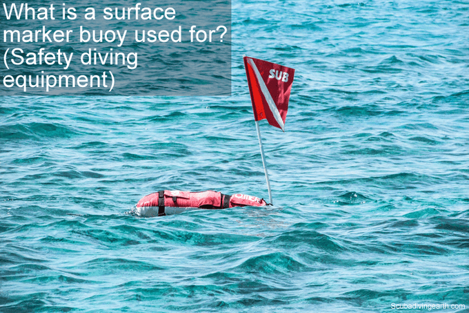 What is a surface marker buoy used for - Safety diving equipment