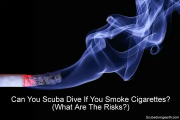 Can You Scuba Dive If You Smoke Cigarettes (What Are The Risks?)