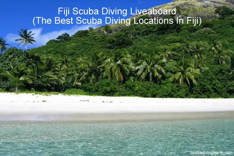 Fiji Scuba Diving Liveaboard - The Best Scuba Diving Locations In Fiji