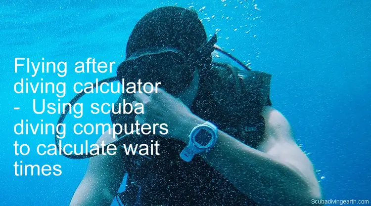 Flying after diving calculator -  Using scuba diving computers to calculate wait times large