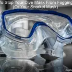 How To stop Your Dive Mask From Fogging Up (8 Pro-Diver Methods)