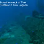 I-169 Submarine Wreck Of Truk Lagoon (Details Of Truk Lagoon Wrecks)