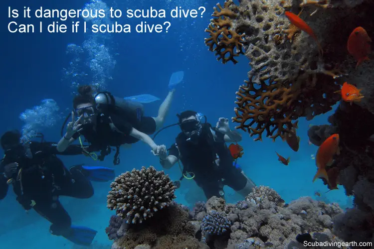 Is it dangerous to scuba dive - Can I die if I scuba dive